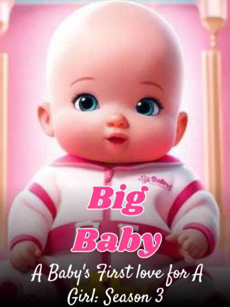 Big Baby: A Baby's First love for A Girl