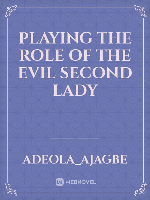 Playing the role of the Evil Second Lady