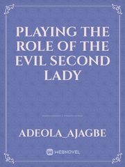 Playing the role of the Evil Second Lady Book