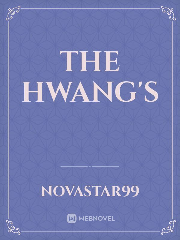 The Hwang's