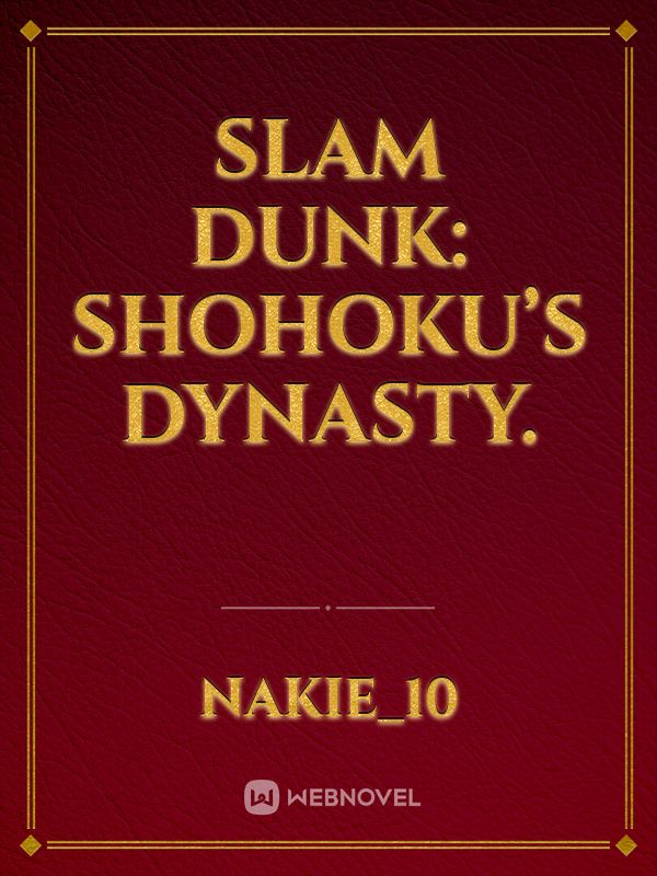 Slam Dunk: Shohoku’s Dynasty.