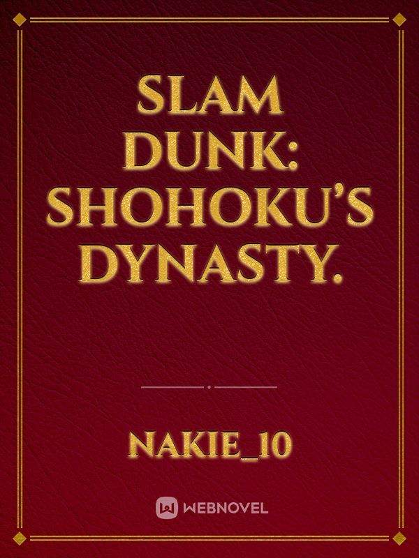 Slam Dunk: Shohoku’s Dynasty.