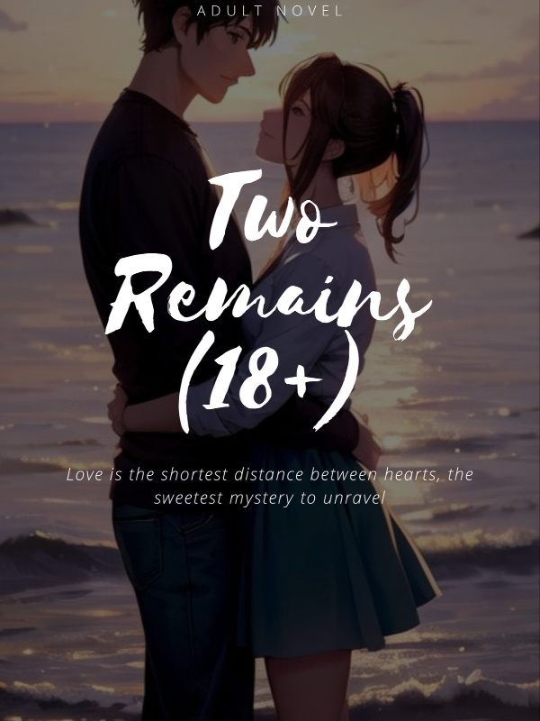 Two Remains(18+)