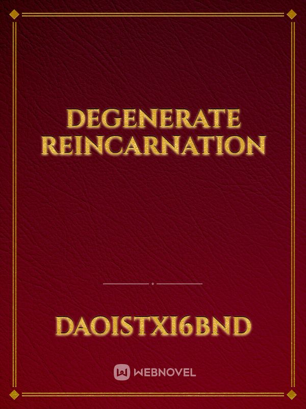 Degenerate reincarnation