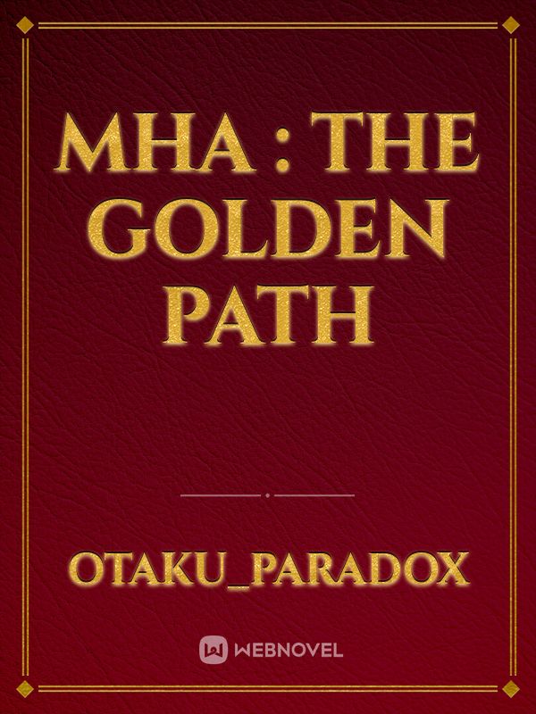 MHA : The Golden Path