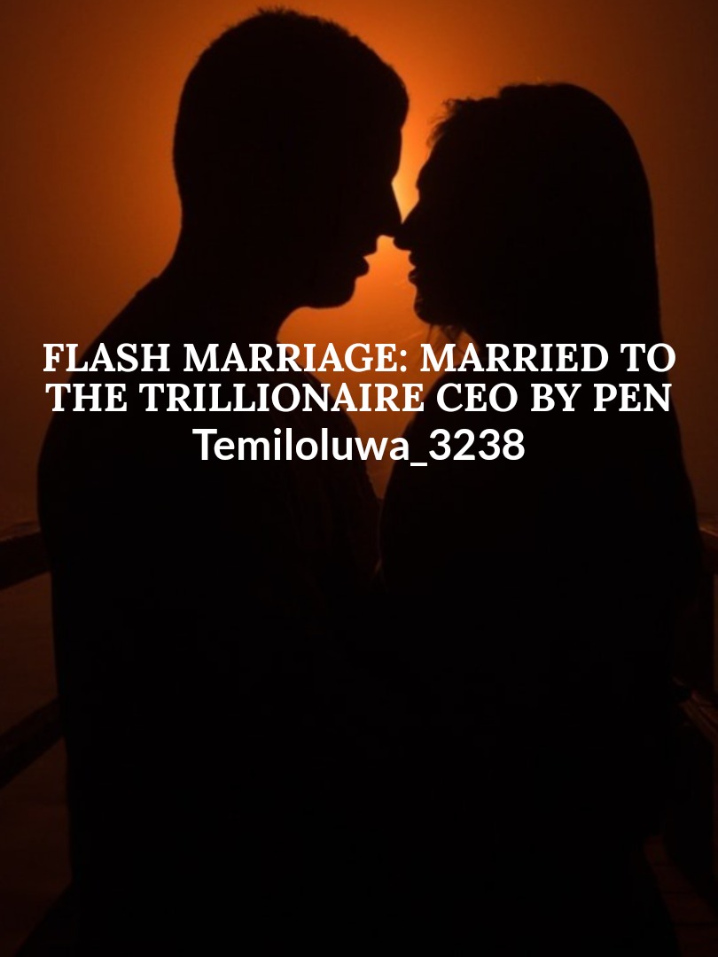 Flash marriage: Married to the trillionaire Ceo by pen