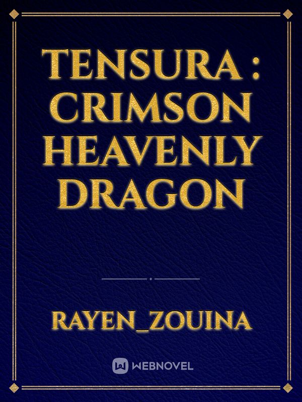 Tensura : Crimson Heavenly Dragon