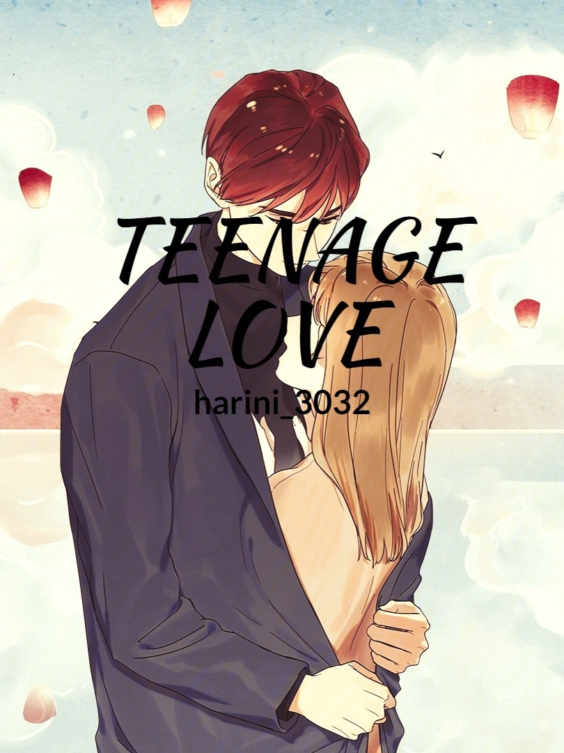 Teenage love..