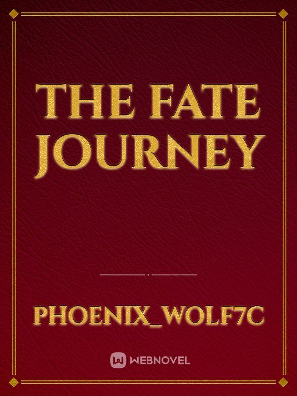 The Fate Journey