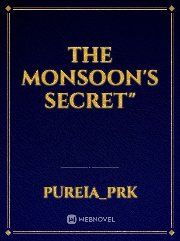The Monsoon's Secret"