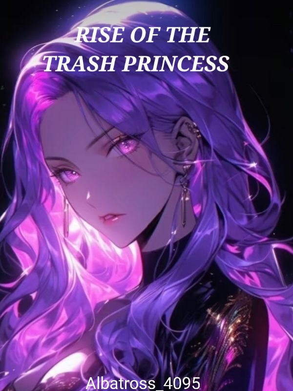 Rise of the Trash Princess