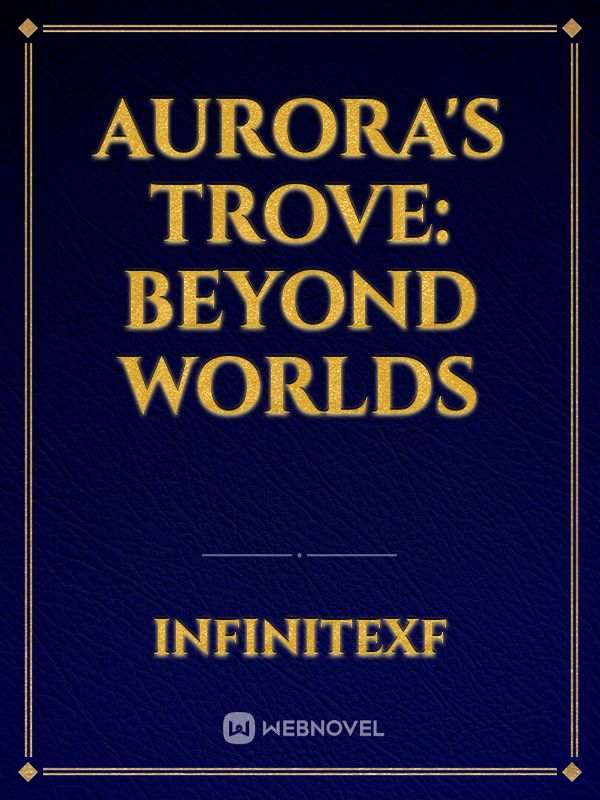 Aurora's Trove: Beyond Worlds