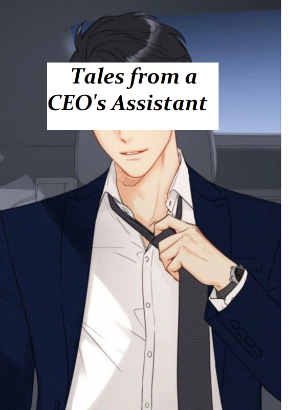 Tales from a CEO's Assistant (Enemies to Lovers + Slow Burn + NSFW)