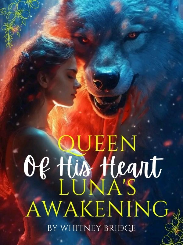 QUEEN OF HIS HEART: LUNA'S AWAKENING