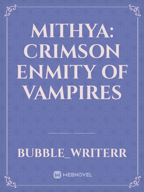 Mithya: Crimson Enmity of Vampires Book
