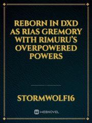 Reborn In DxD As Rias Gremory With Rimuru’s Overpowered Powers Book