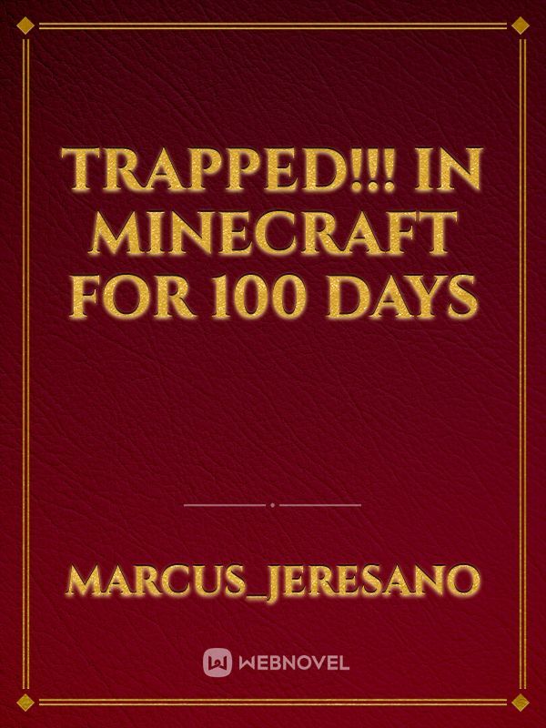 TRAPPED!!! IN MINECRAFT FOR 100 DAYS