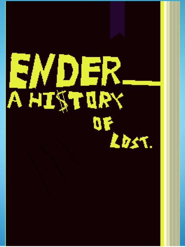 Ender. A History Of Lost.