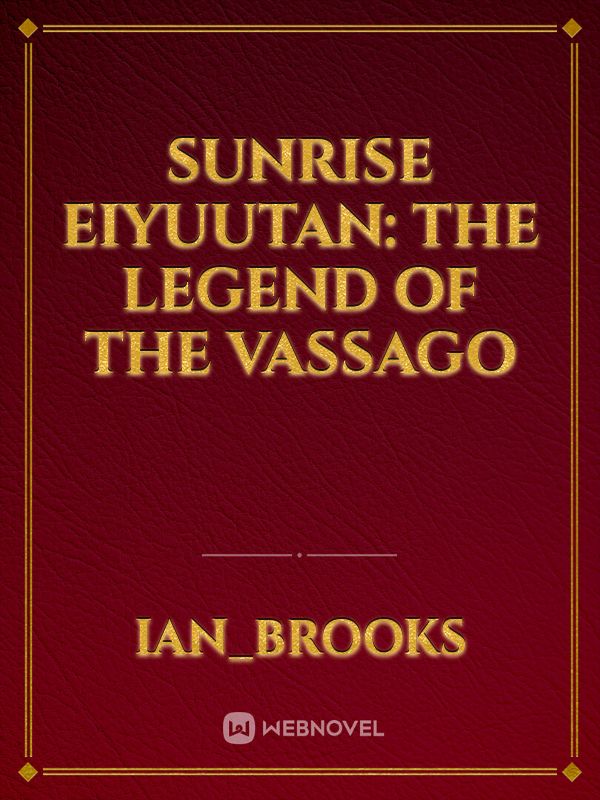 Sunrise eiyuutan: the legend of the vassago Book