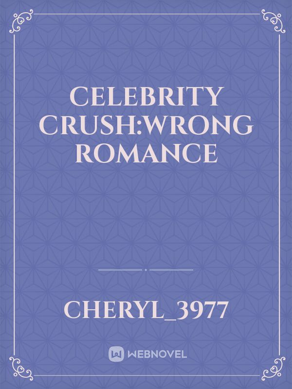 Celebrity crush:wrong romance Book