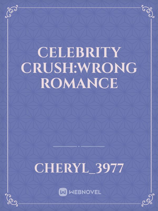 Celebrity crush:wrong romance