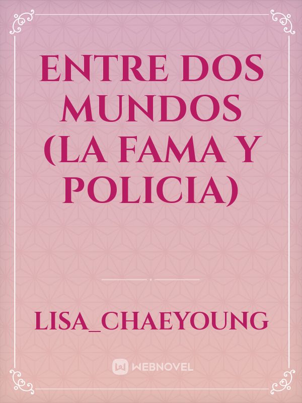 ENTRE DOS MUNDOS (LA FAMA Y POLICIA) Book