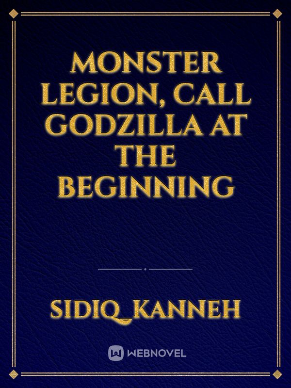 Monster Legion, Call Godzilla at the Beginning Book