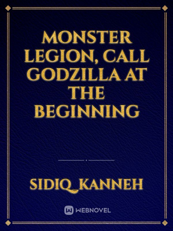 Monster Legion, Call Godzilla at the Beginning