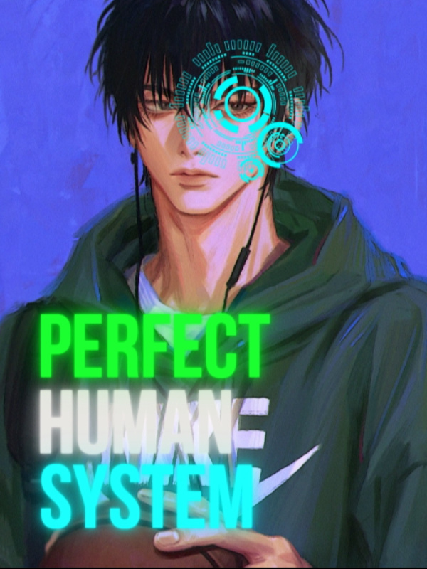 Perfect Human System