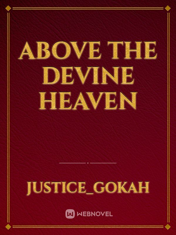 ABOVE THE DEVINE HEAVEN Book
