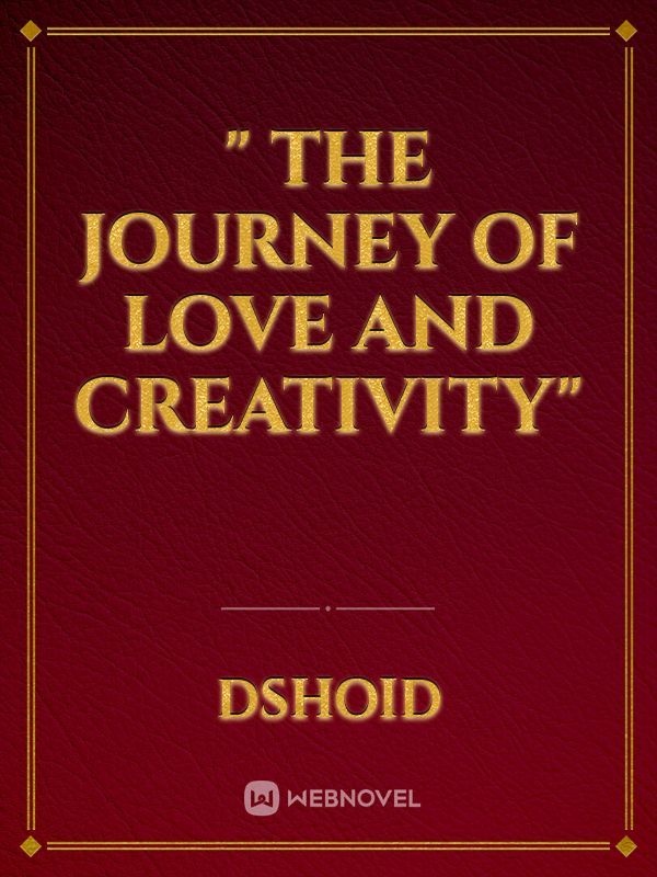 " The Journey of Love and Creativity"