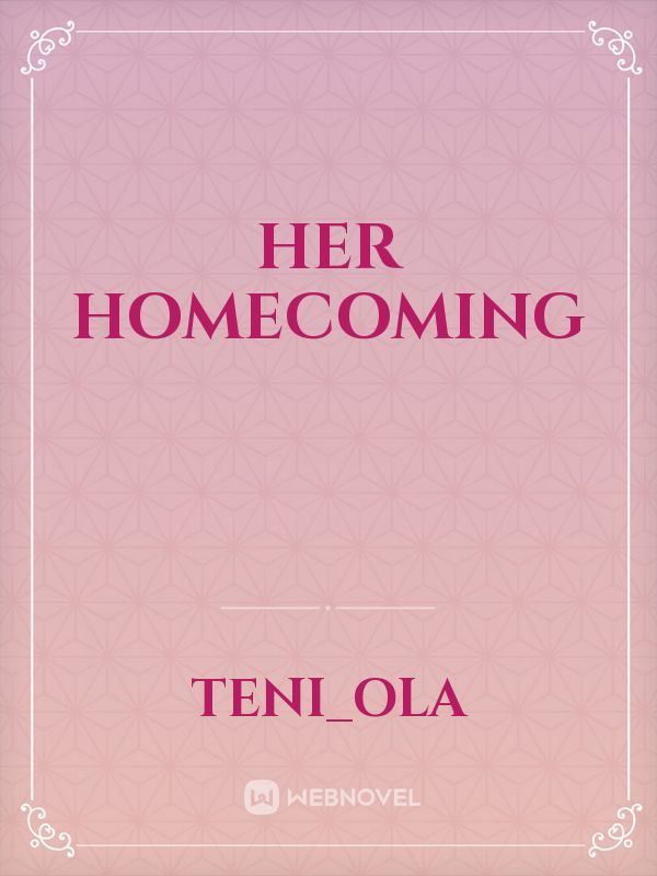 Her homecoming