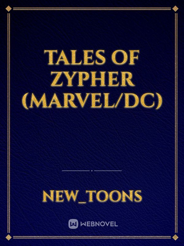 Tales of Zypher (Marvel/DC)