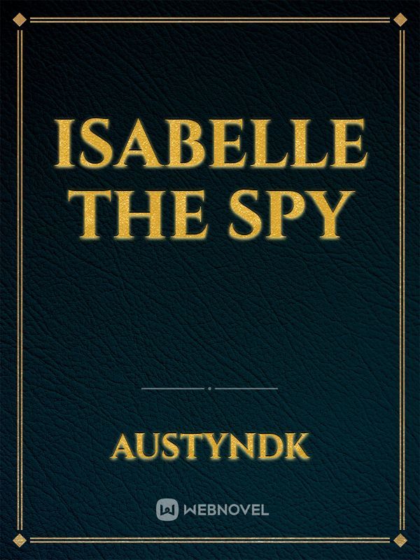 Isabelle The Spy