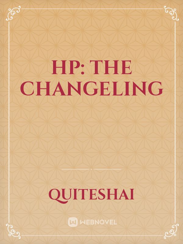 HP: 
The Changeling Book