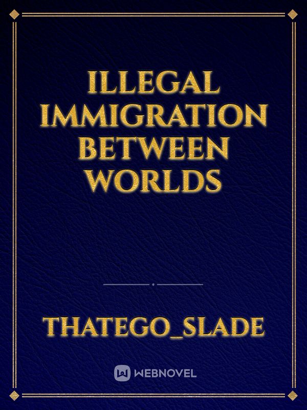 Illegal immigration between worlds Book