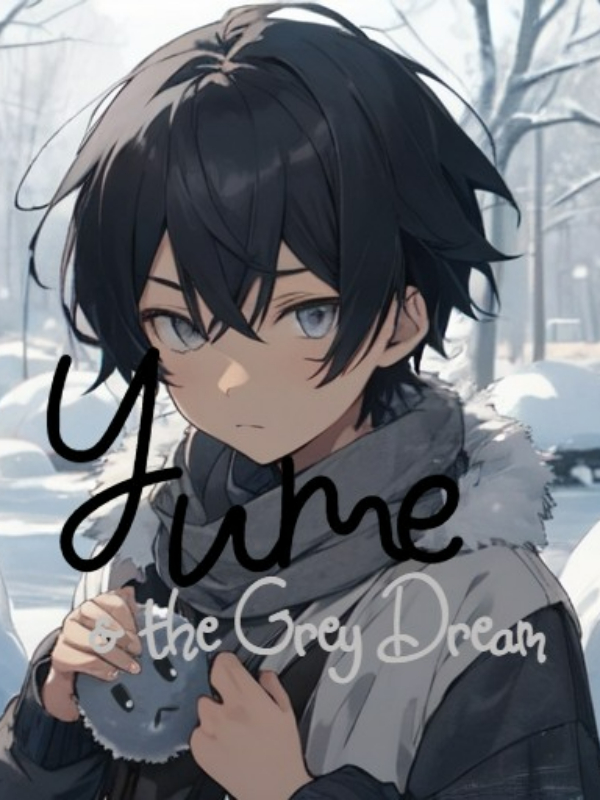 Yume and the Grey Dream