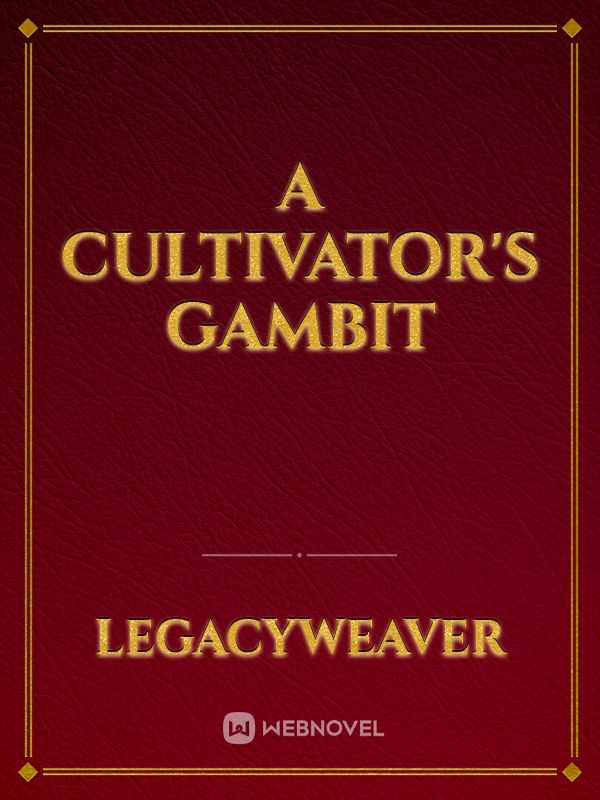 A Cultivator's Gambit