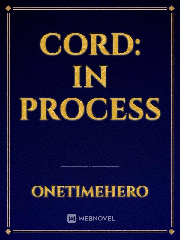 Cord: In process