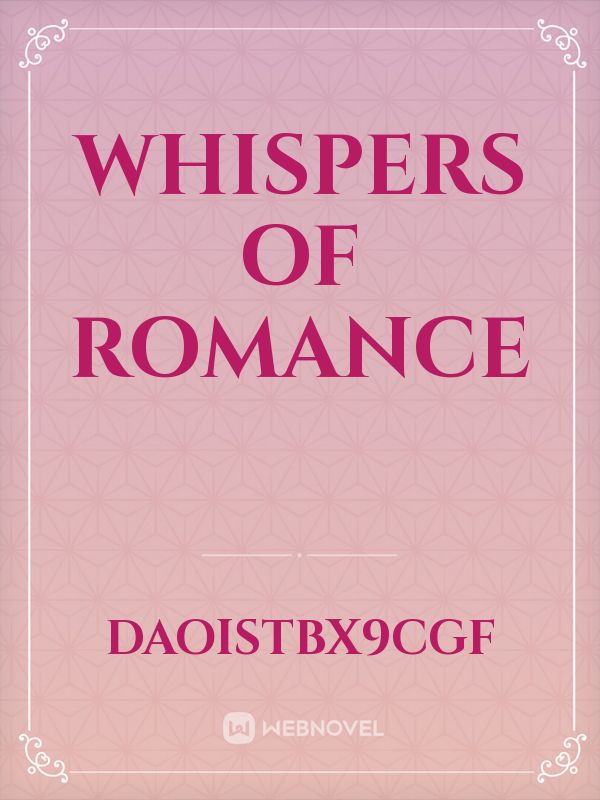 WHISPERS OF ROMANCE