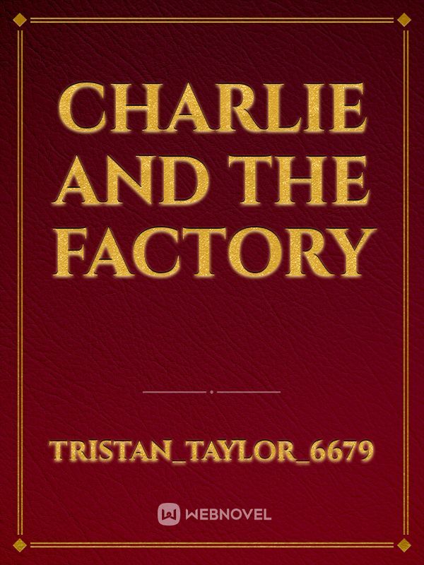 Charlie and the Factory