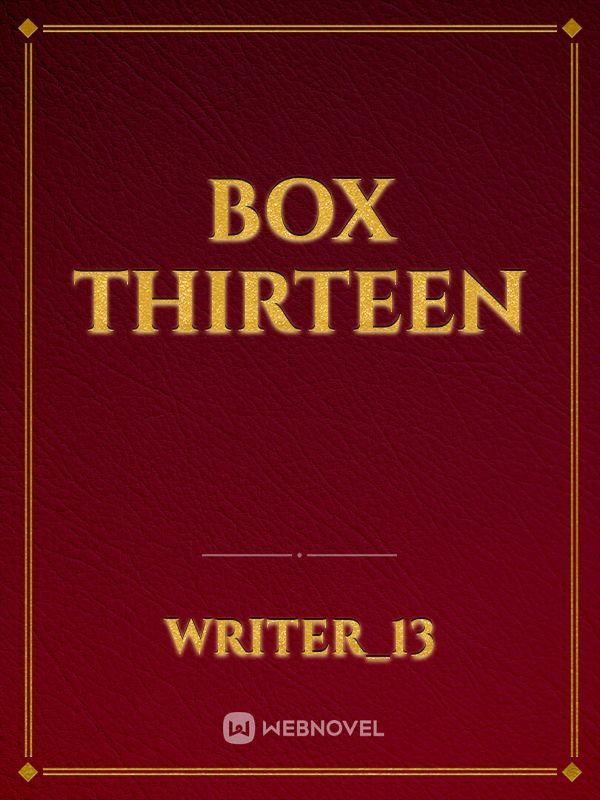 Box Thirteen