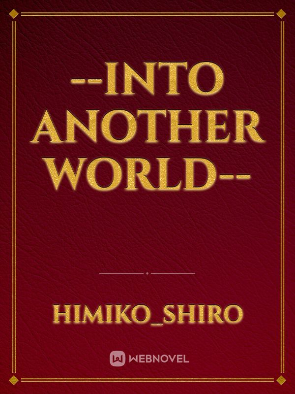 --Into Another World--