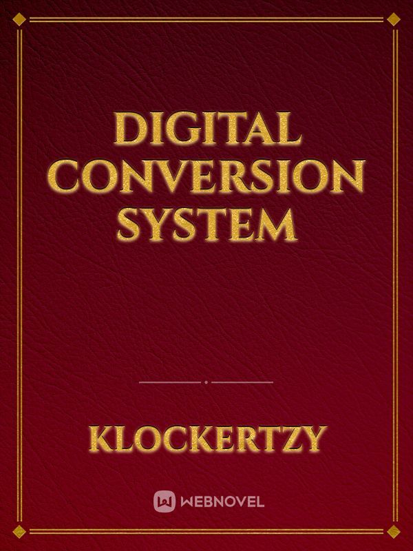 Digital Conversion System
