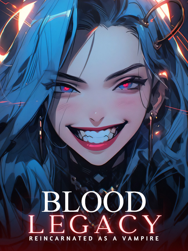 My Blood Legacy: Reincarnated as a Vampire Book