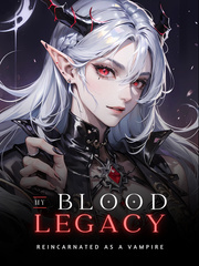 My Blood Legacy: Reincarnated as a Vampire Book