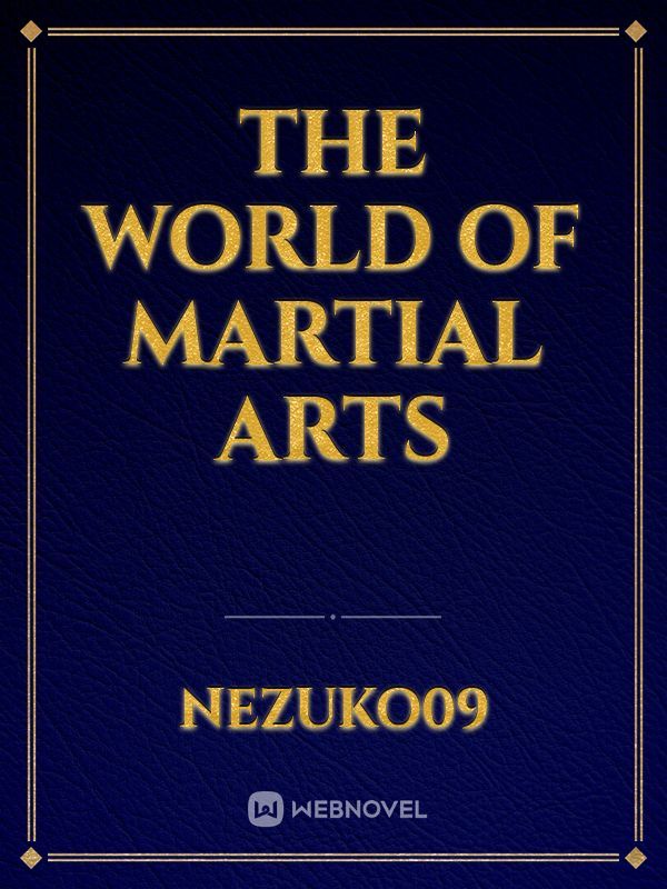 The world of Martial Arts