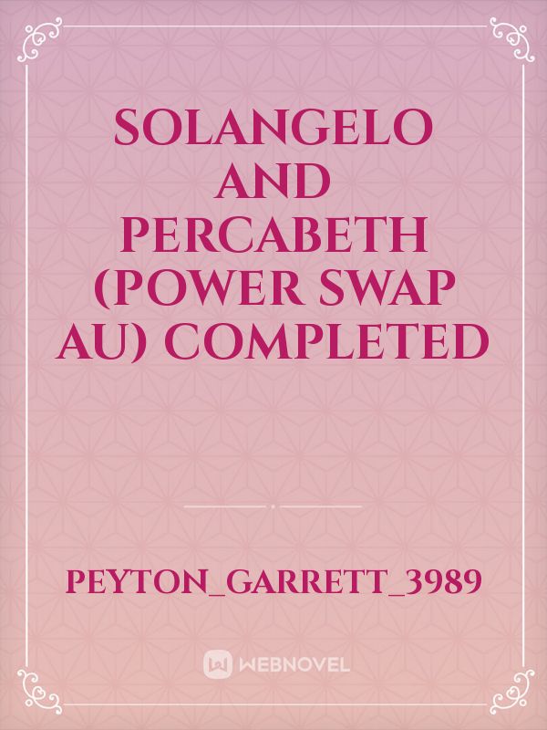 Solangelo and Percabeth (Power swap AU) COMPLETED Fanfic Read Free ...