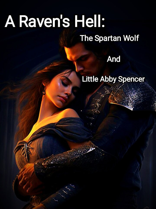 A Raven's Hell: The Spartan Wolf and Little Abby Spencer Book