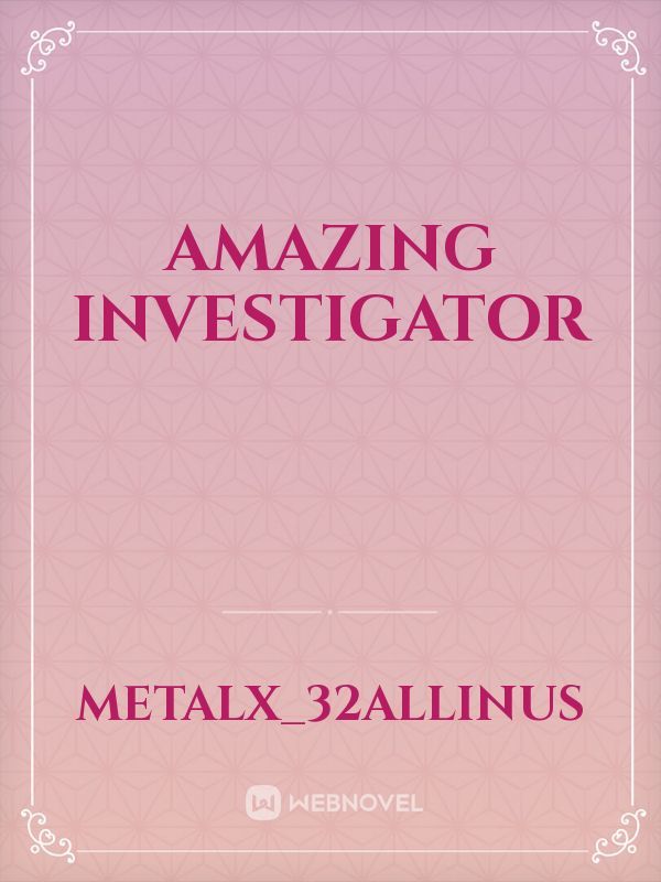 amazing investigator
